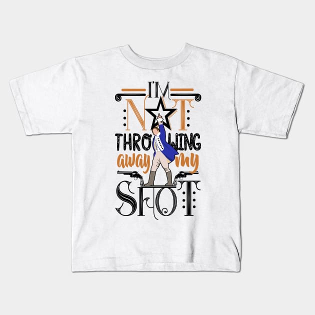 My Shot Kids T-Shirt by KsuAnn